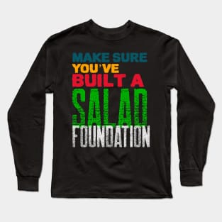 Salad Foundation Long Sleeve T-Shirt